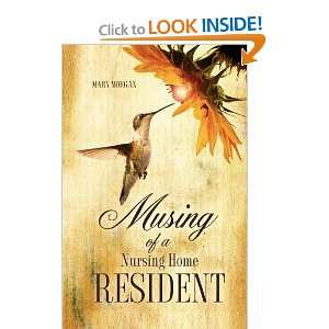  Musing Of A Nursing Home Resident (9781619044258) Mary 