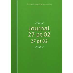  Journal. 27 pt.02 American Veterinary Medical Association Books