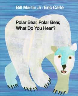 Polar Bear, Polar Bear, What Do You Hear?  