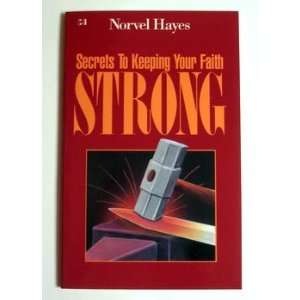   to Keeping Your Faith Strong (9780892747092) Norvell Hayes Books