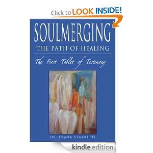 SOULMERGING The Path of Healing, The First Tablet of Testimony Dr 