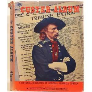   Biography of General George A. Custer: Lawrence A. Frost: Books