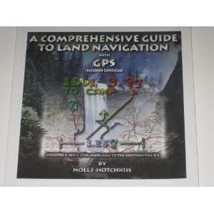  A Comprehensive Guide To Land Navigation with GPS Second 