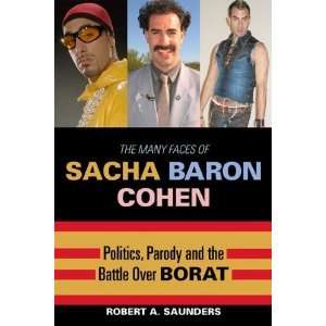  The Many Faces of Sacha Baron Cohen Politics, Parody, and 