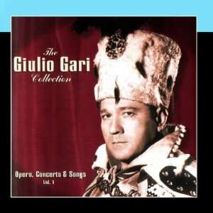   Gari Collection Opera, Concerts & Songs   Vol. 1 Giulio Gari Music