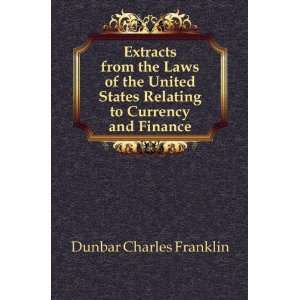 com Extracts from the Laws of the United States Relating to Currency 