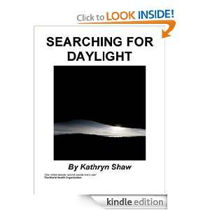 Searching for Daylight Kathryn Shaw  Kindle Store