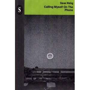  Calling Myself on the Phone (9781902382487) Steven Waling Books