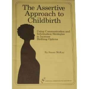  Assertive Approach to Childbirth (9780934024105) Susan 
