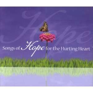    Songs of Hope for the Hurting Heart: Various Artists: Music