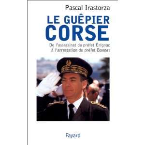   arrestation du préfet Bonnet (9782213604589) Pascal Irastorza Books