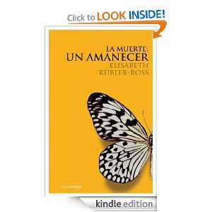 La muerte un amanecer (Elisabeth Kubler Ross) (Spanish Edition 