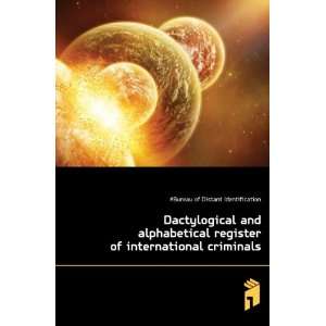 Dactylogical and alphabetical register of international criminals 