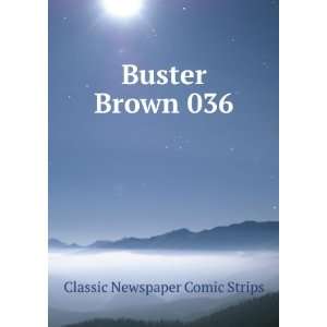  Buster Brown 036: Classic Newspaper Comic Strips: Books