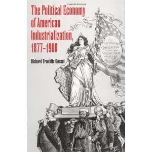  The Political Economy of American Industrialization, 1877 