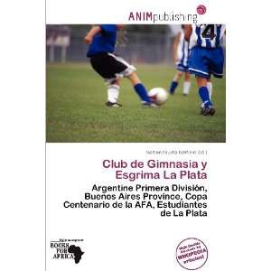  Club de Gimnasia y Esgrima La Plata (9786136576473 