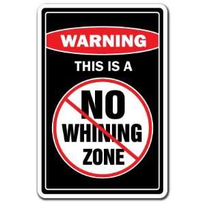   NO WINING ZONE  Warning Sign  cry babies signs funny 