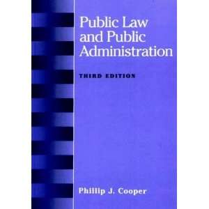  Public Law and Public Administration [Paperback]: Philip J 