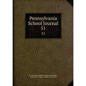  Pennsylvania School Journal. 51 Pennsylvania. Dept . of public 