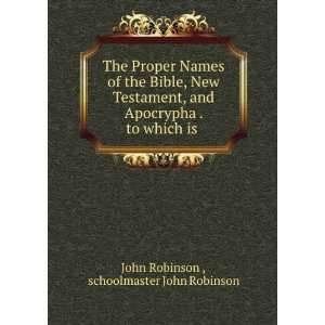  The Proper Names of the Bible, New Testament, and 