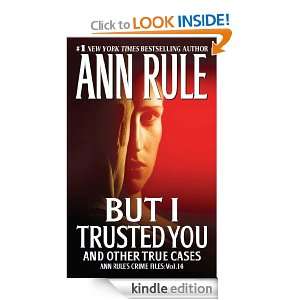 But I Trusted You (Ann Rules Crime Files) Ann Rule  