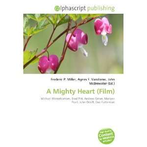 A Mighty Heart (Film) (9786132783370) Books