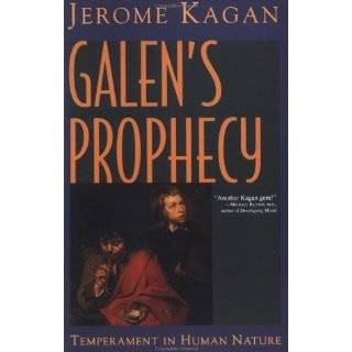 Galens Prophecy Temperament In Human Nature by Jerome Kagan (Feb 7 