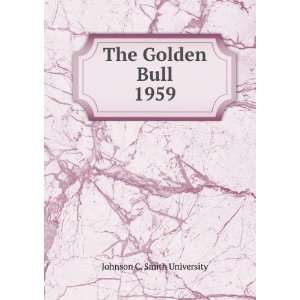  The Golden Bull. 1959 Johnson C. Smith University Books