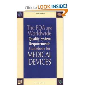  FDA and Worldwide Quality System Requirements Guidebook for Medical 