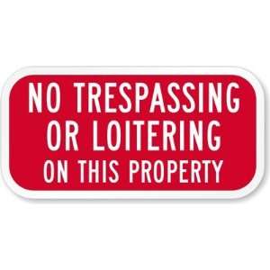  No Trespassing Or Loitering On This Property High 