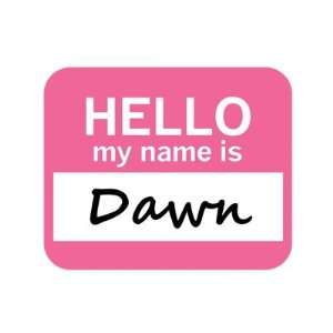  Dawn Hello My Name Is Mousepad Mouse Pad