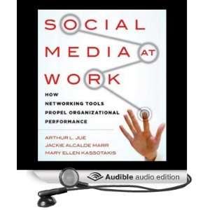 Social Media at Work How Networking Tools Propel Organizational 