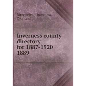   for 1887 1920. 1889 County of Directories.   Inverness Books