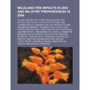  Wildland fire impacts in 2003 and wildfire preparedness in 