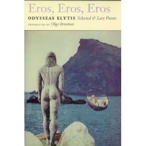   Eros, Eros: Selected & Last Poems [Paperback]: Odysseas Elytis: Books