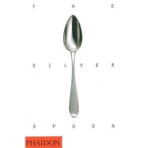  The Silver Spoon [Hardcover] Phaidon Press Books