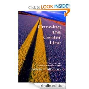 Crossing the Center Line Jackie Calhoun  Kindle Store