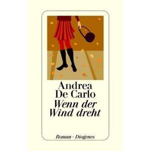 Wenn der Wind dreht: .de: Andrea De Carlo, Monika Lustig 