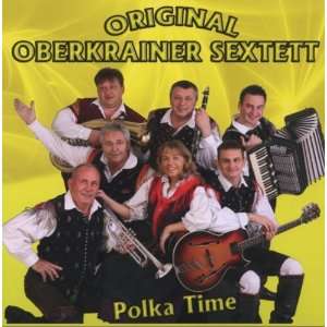 Polka Time Original Oberkrainer Sextett  Musik