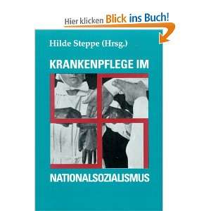 Krankenpflege im Nationalsozialismus  Hilde Steppe Bücher