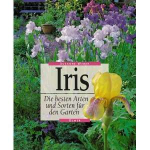 Iris. Die besten Arten und Sorten für den Garten  Susanne 