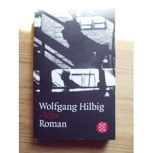 Ich, Roman,  Wolfgang Hilbig Bücher