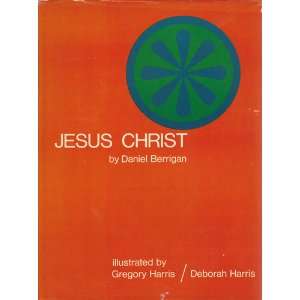  Jesus Christ Daniel Berrigan, Gregory and Deborah Harris 