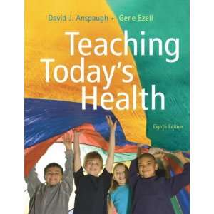 By David Anspaugh, Gene Ezell Teaching Todays Health (8th Edition 