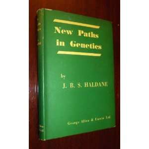    New Paths in Genetics. First Edition. J B S Haldane Books