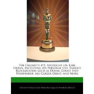  The Celebrity 411: Spotlight on Karl Urban, Including his 