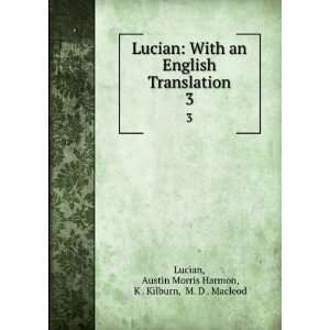  Lucian With an English Translation. 3 Austin Morris 