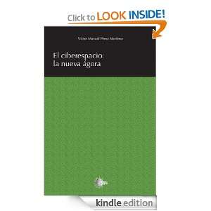 CIBERESPACIO LA NUEVA AGORA (Spanish Edition) Víctor Manuel Pérez 