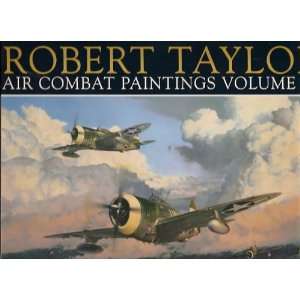 com ROBERT TAYLOR Air Combat Paintings Volume VI (Volume VI) Robert 