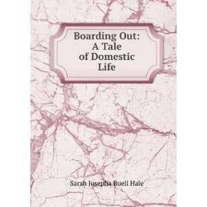   Boarding Out A Tale of Domestic Life Sarah Josepha Buell Hale Books